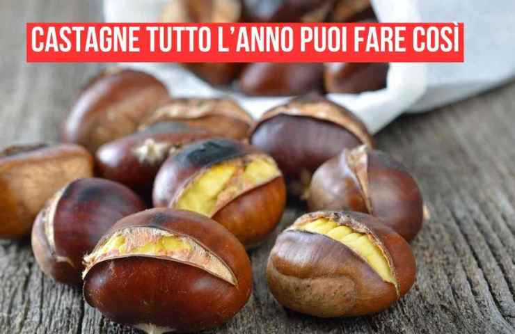 come avere castagne dopo dicembre